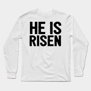 HE IS RISEN JESUS SHIRT- FUNNY CHRISTIAN GIFT Long Sleeve T-Shirt